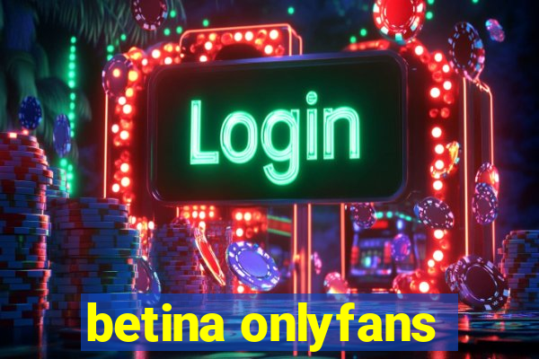 betina onlyfans